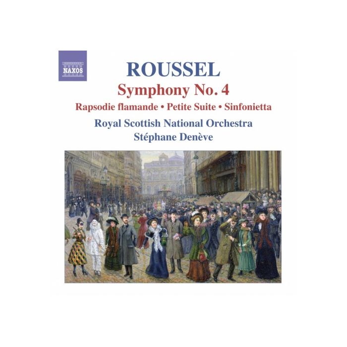Roussel: Symphony No. 4, Rapsodie Flamande, Petite Suite, Sinfonietta
