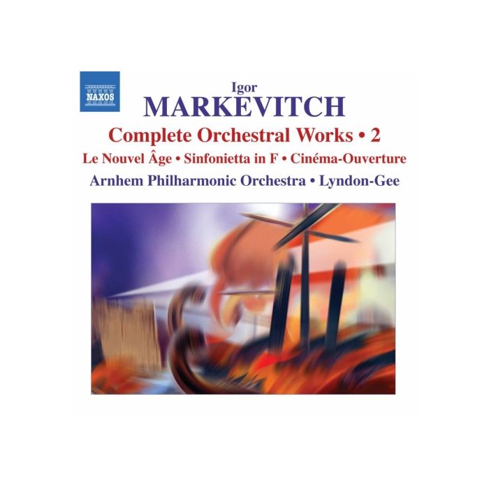 Markevitch: Orchestral Works Vol. 2 - Le Nouvel Âge, Sinfonietta in F, Cinéma-Ouverture