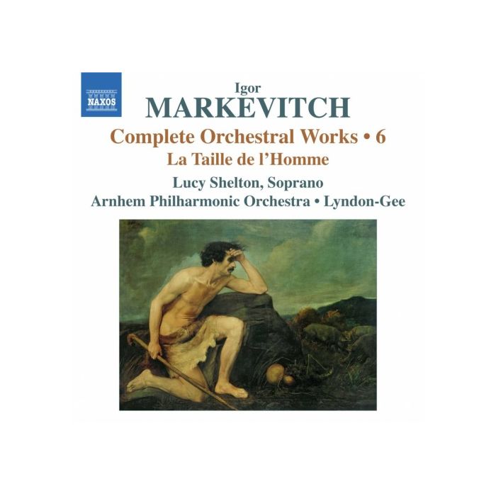 Markevitch: Complete Orchestral Works Vol. 6 - La Taille de l'Homme
