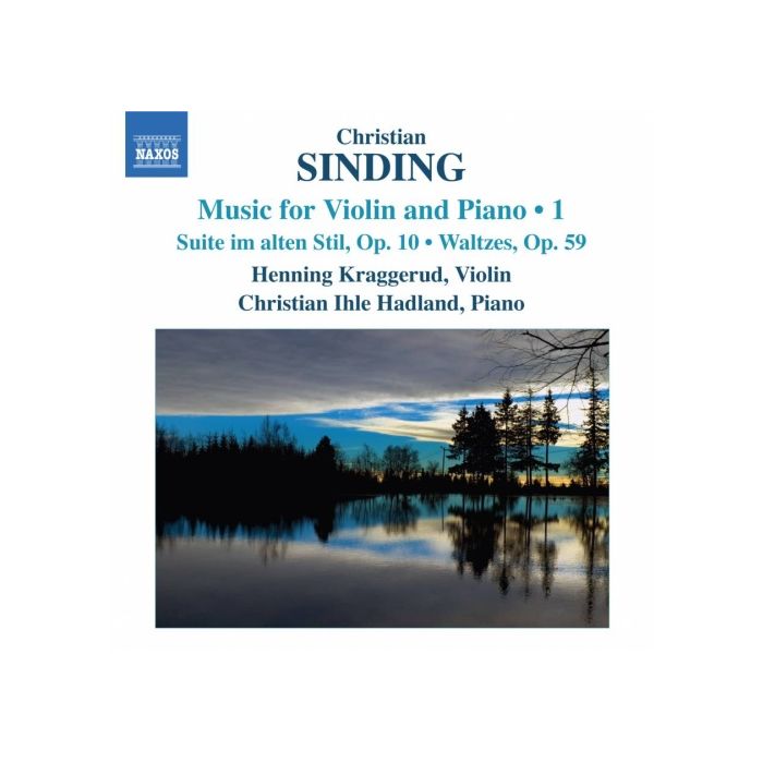 Sinding: Music for Violin and Piano Vol. 1, Suite im alten Stil Op. 10, Waltzes Op. 59