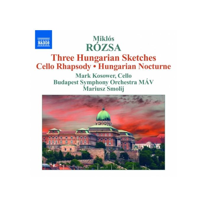 Rozsa: Three Hungarian Sketches, Cello Rhapsody, Hungarian Nocturne