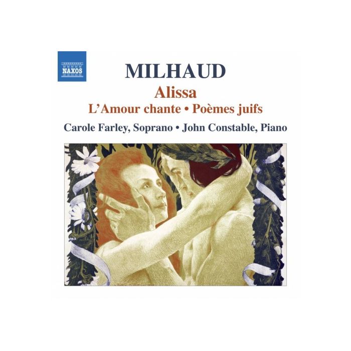 MILHAUD: Alissa, L’Amour chante, Poèmes juifs