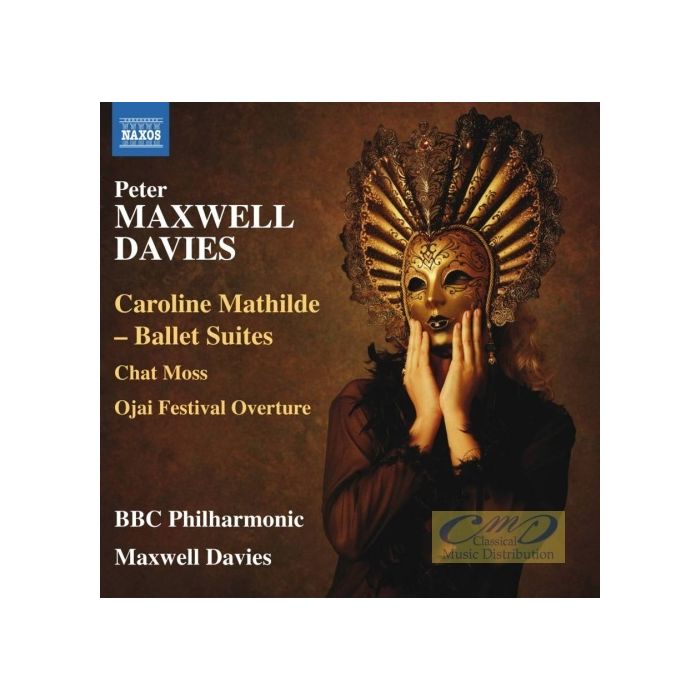 Maxwell Davies: Caroline Mathilde - Ballet Suites, Chat Moss, Ojai Festival Overture