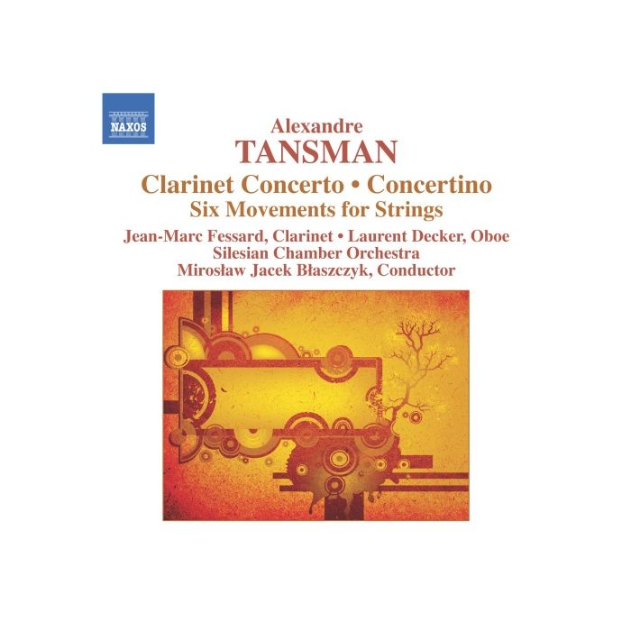 TANSMAN: Clarinet Concerto, Concertino for Oboe, Clarinet and Strings, Six Movements for Strings
