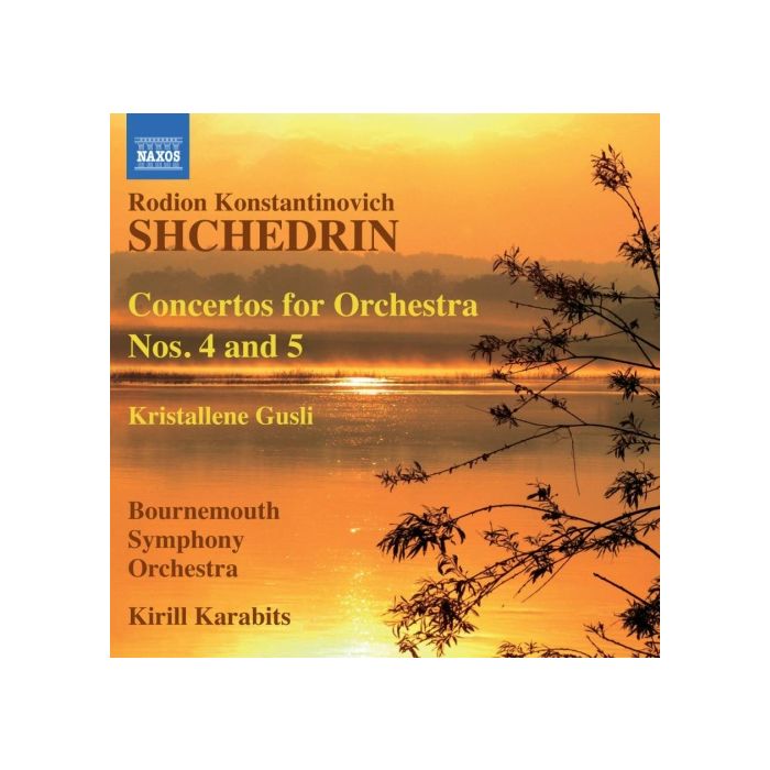 SHCHEDRIN: Concertos for Orchestra Nos. 4 & 5, Kristallene Gusli