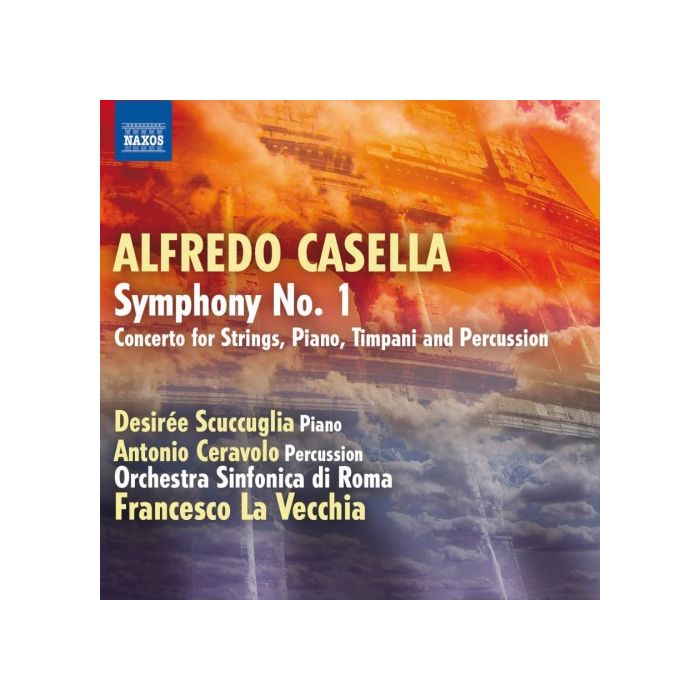 Casella: Symphony No. 1, Concerto for Strings, Piano, Timpani and Percussion