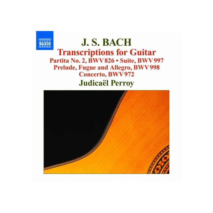 Bach: Transcriptions for Guitar - Partita BWV 826, Suite BWV 997, Prelude, Fugue & Allegro BWV 998, Concerto BWV 972