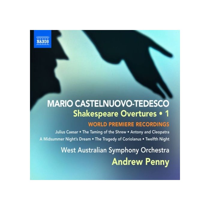 Castelnuovo-Tedesco: Shakespeare Overtures Vol. 1