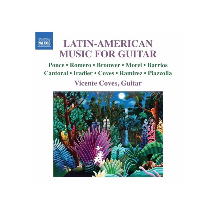 Latin-American Music for Guitar - PONCE, ROMERO, BROUWER, MOREL, BARRIOS, MANGORE