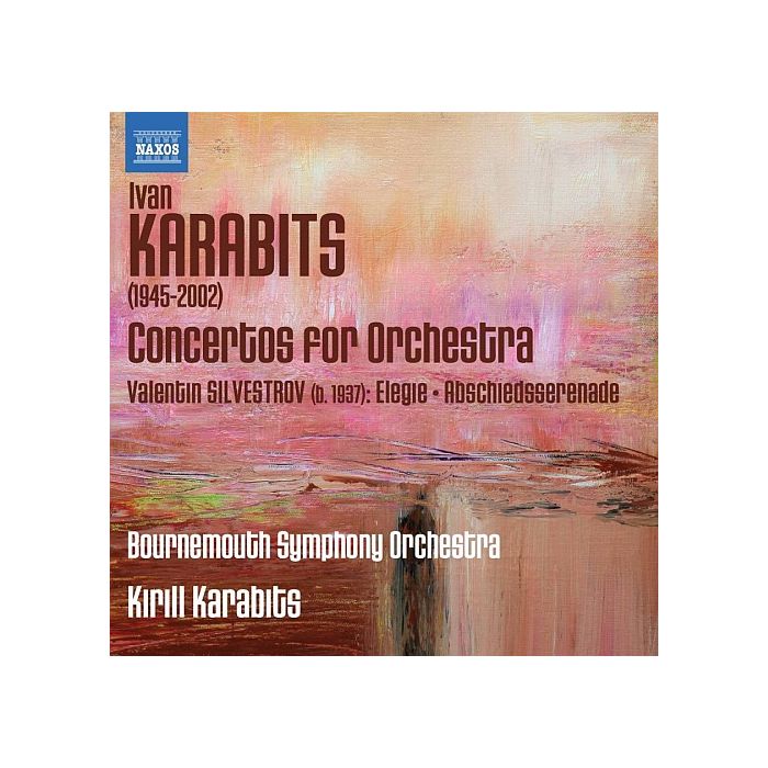 Karabits: Concertos for Orchestra, Valentin Silvestrov: Elegie