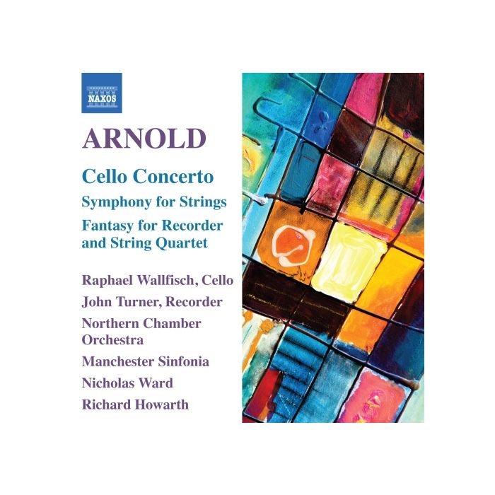 Arnold: Cello Concerto, Symphony for Strings, Fantasy for Recorder and String Quartet