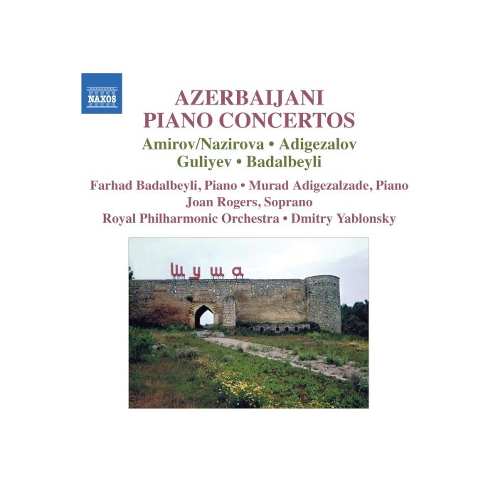 Azerbaijani Piano Concertos - Fikret Amirov / Elmira Nazirova, Vasif Adigezalov, Tofig Guliyev, Farhad Badalbeyli