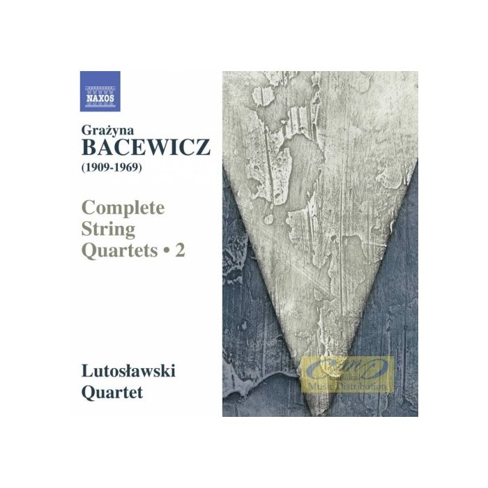 Bacewicz: String Quartets Vol. 2 - Nos. 2, 4 and 5