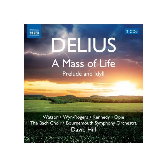 Delius: A Mass of Life, Prelude and Idyll