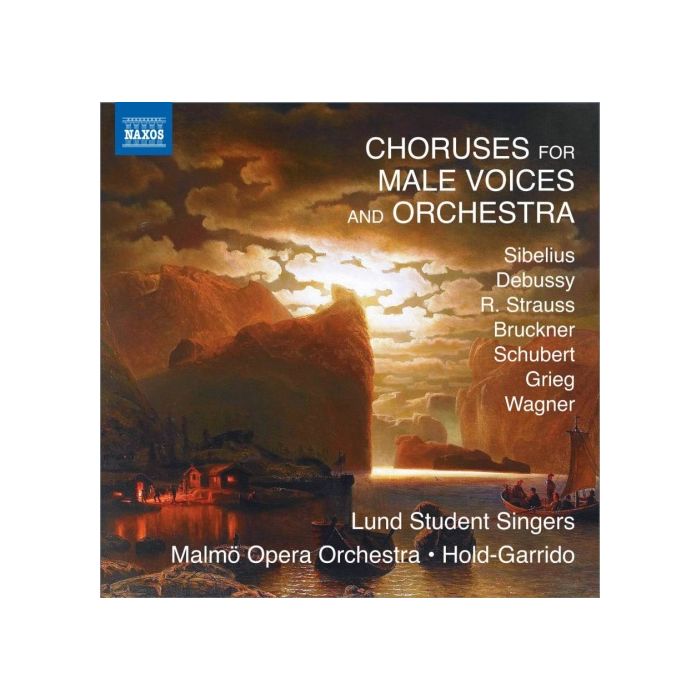 Choruses for Male Voices & Orchestra - Sibelius, Debussy, R. Strauss, Bruckner, Schubert, Grieg, Wagner