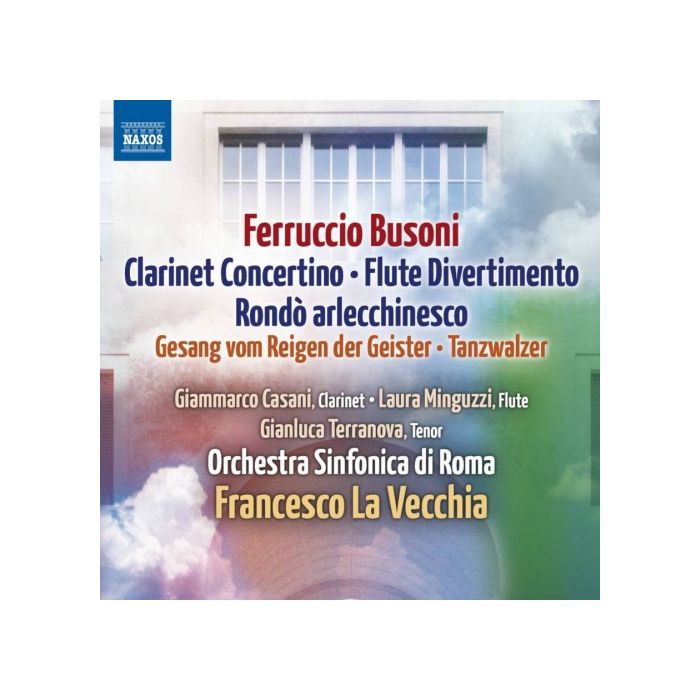 Busoni: Clarinet Concertino, Flute Divertimento, Rondo arlecchinesco