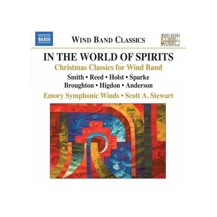 In The World of Spirits - Christmas Classics for Wind Band : Smith, Reed, Holst, Sparke, Broughton, Higdon, Anderson