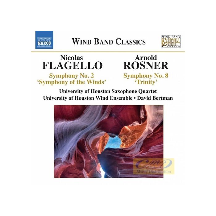 Wind Band Classics - Nicolas Flagello: Symphony No. 2, Arnold Rosner: Symphony No. 8