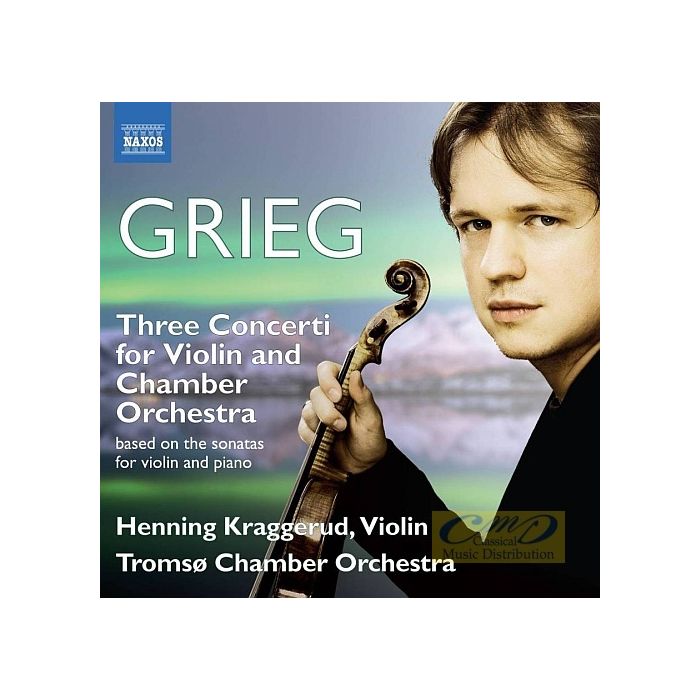 Grieg: Three Concerti for Violin and Chamber Orchestra