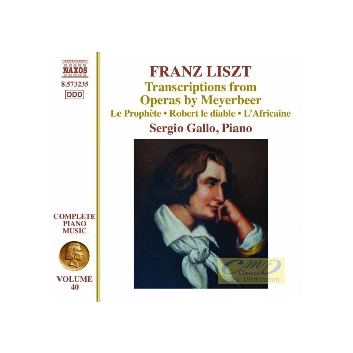 Liszt: Complete Piano Music Vol. 40 - Transcriptions from Operas by Meyerbeer