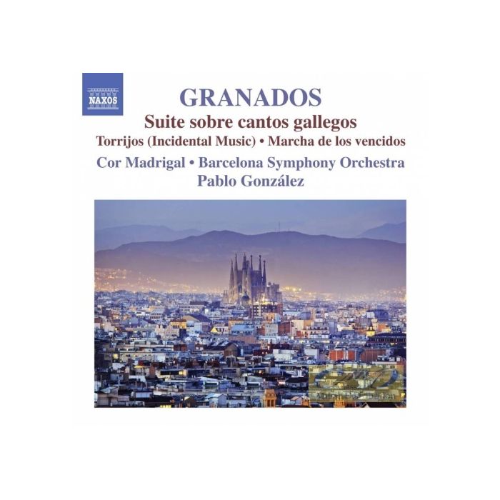 Granados: Orchestral Works Vol. 1 - Suite sobre cantos gallegos, Marcha de los vencidos Torrijos Cor Madrigal