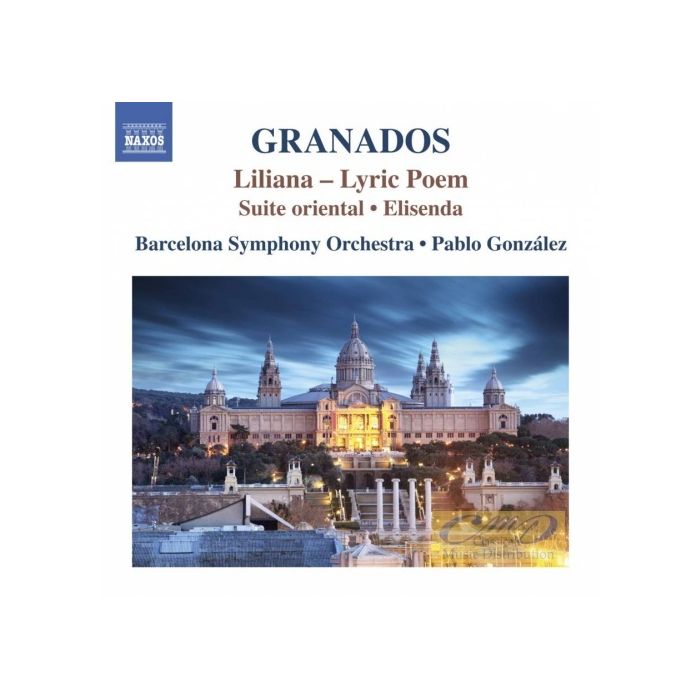 Granados: Orchestral Works Vol. 3 - Liliana (Lyric Poem) Suite oriental  Elisenda