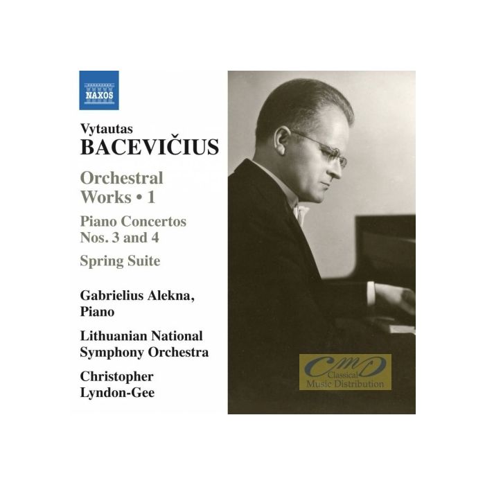 Bacevičius: Orchestral Works Vol. 1 - Piano Concertos Nos. 3 and 4; Spring Suite