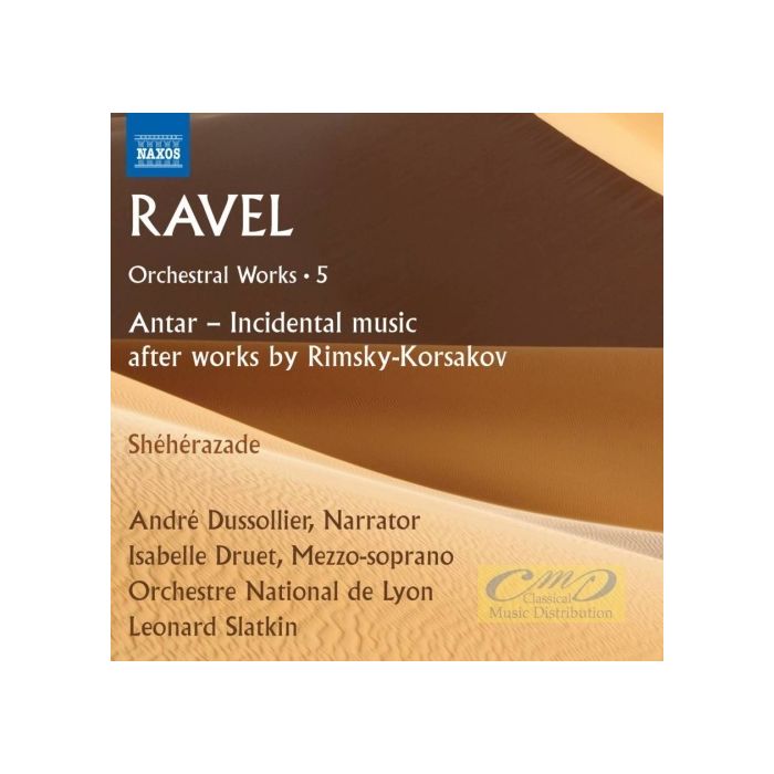 Ravel: Orchestral Works Vol. 5 - Antar & Shéhérazade