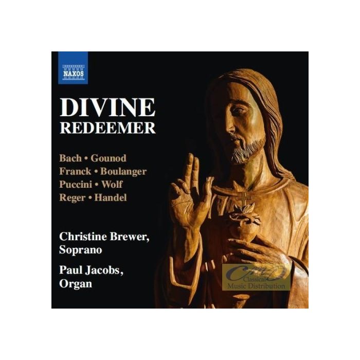 Divine Redeemer - Bach; Gounod; Franck; Puccini; Wolf; Reger; ...