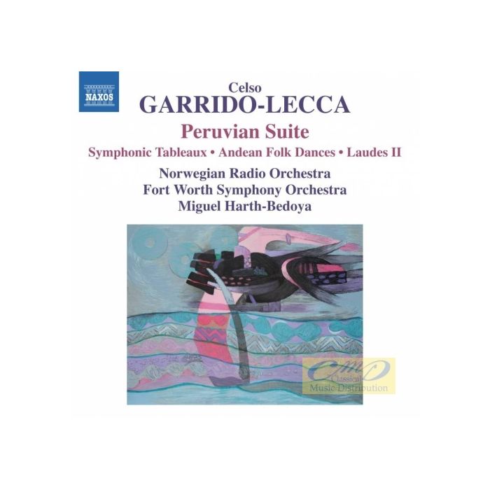 Garrido-Lecca: Peruvian Suite,Andean Folk Dances Laudes II Symphonic Tableaux,