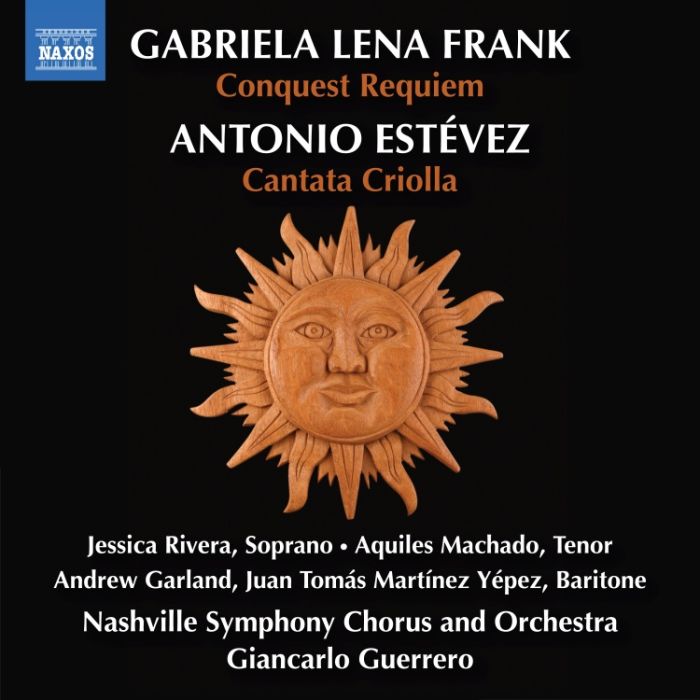 Frank: Conquest Requiem; Estevez: Cantata Criolla