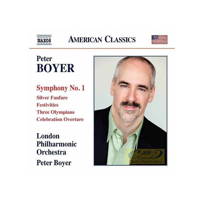 Boyer: Symphony No. 1; Silver Fanfare; Festivities; Three Olympians; Celebration Overture