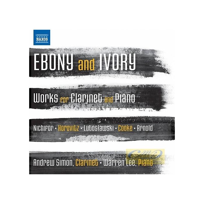 Ebony and Ivory: Works for Clarinet and Piano - Nichifor, Horovitz, Lutosławski, ...