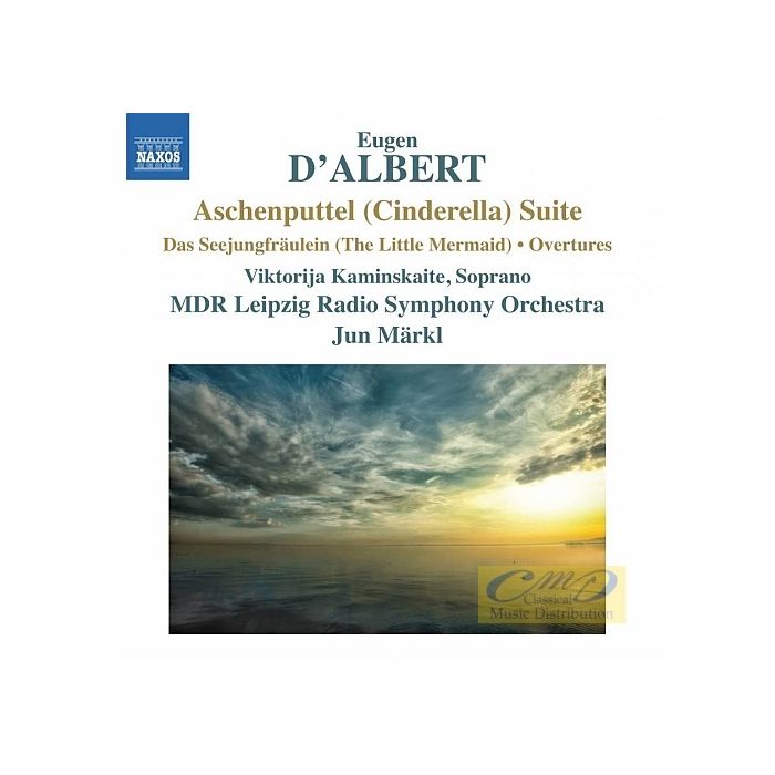D'Albert: Orchestral works • 2 -Aschenputtel (Cinderella) Suite; Das Seejungfräulein; Overtures