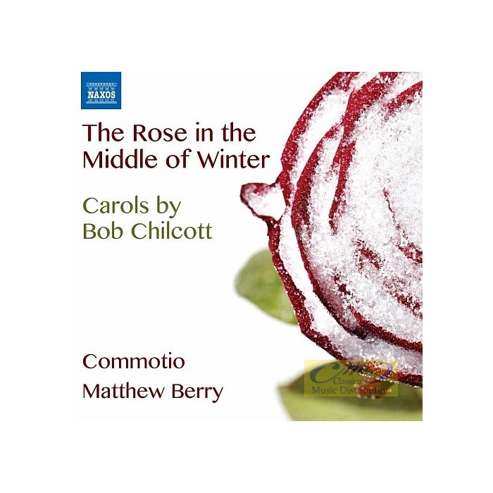 The Rose in the Middle of Winter - Carols by Bob Chilcott