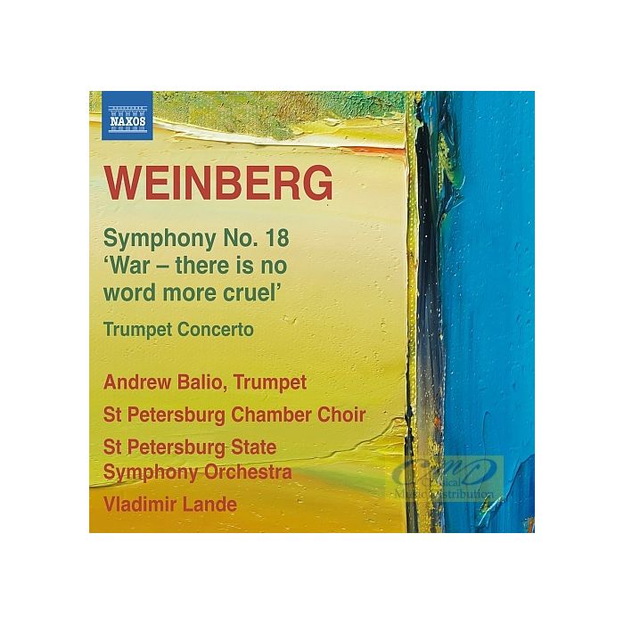 Weinberg: Symphony No. 18 ‘War - No Word More Cruel’, Op.138, Trumpet Concerto, Op. 94
