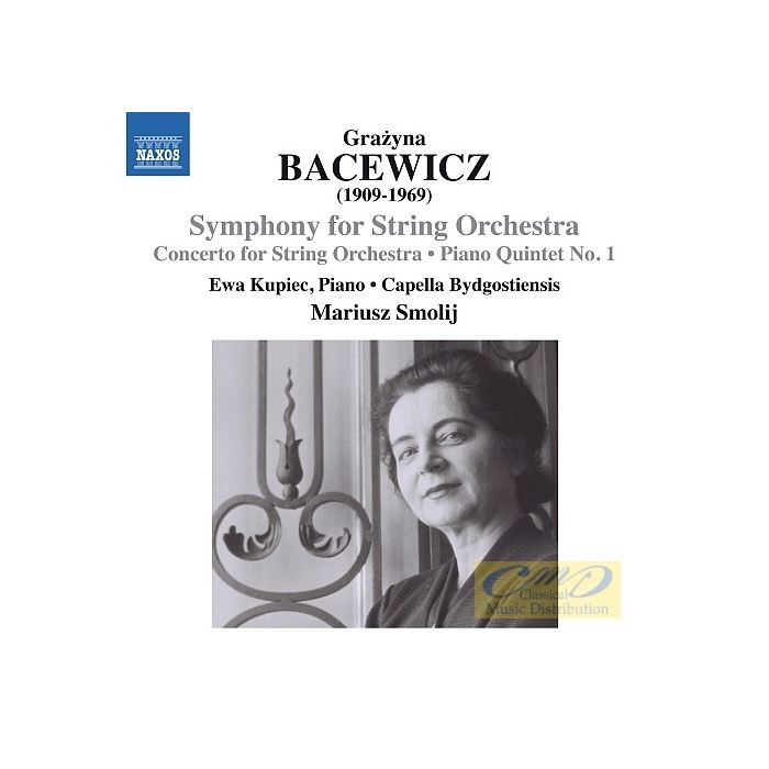 Bacewicz: Symphony for String Orchestra; Concerto for String Orchestra; Piano Quintet 1