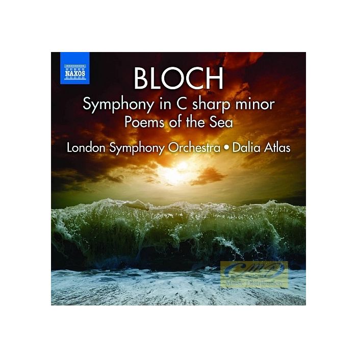Bloch: Symphony in C sharp minor, Poems of the Sea