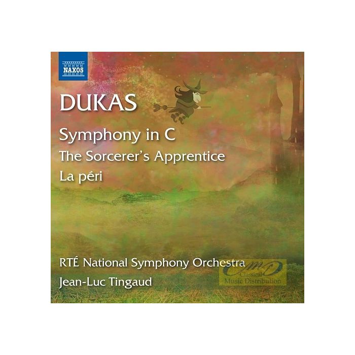 Dukas: Symphony in C, The Sorcerer’s Apprentice, La Peri