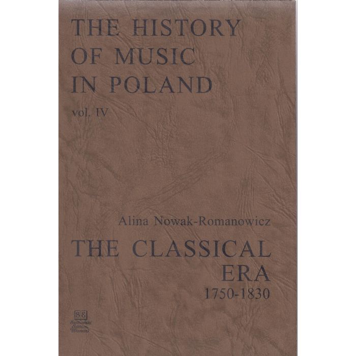 The History of Music in Poland vol IV – The Classical Era (1750-1830)