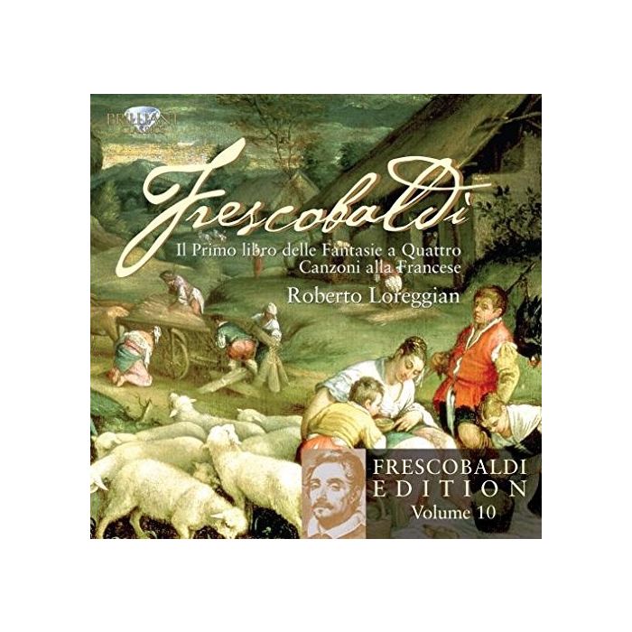 Frescobaldi: Vol. 10: Il primo libro delle fantasie a Quattro & Canzoni alla Francese