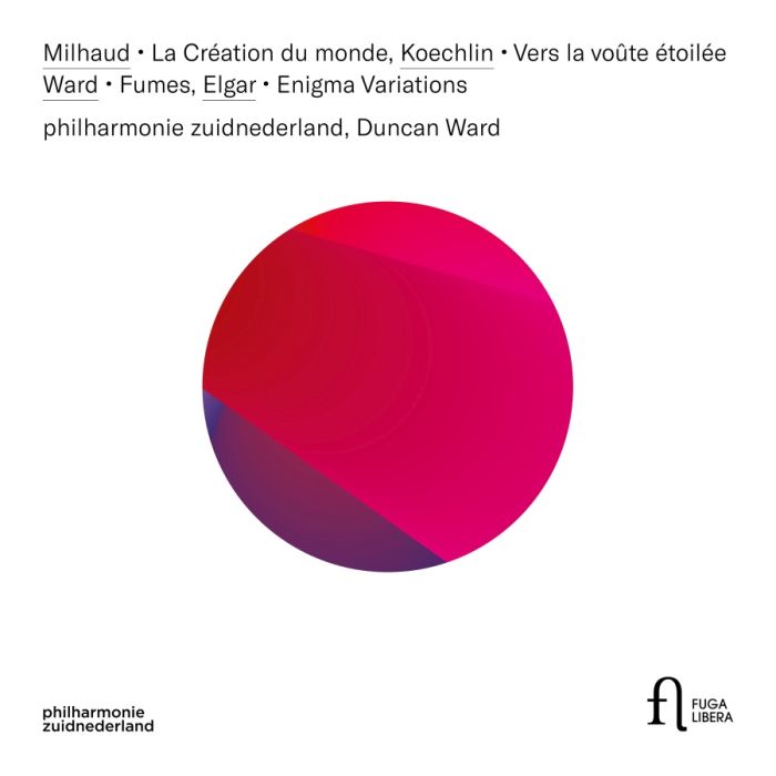 Milhaud: La création du monde; Koechlin: Vers la voûte étoilée