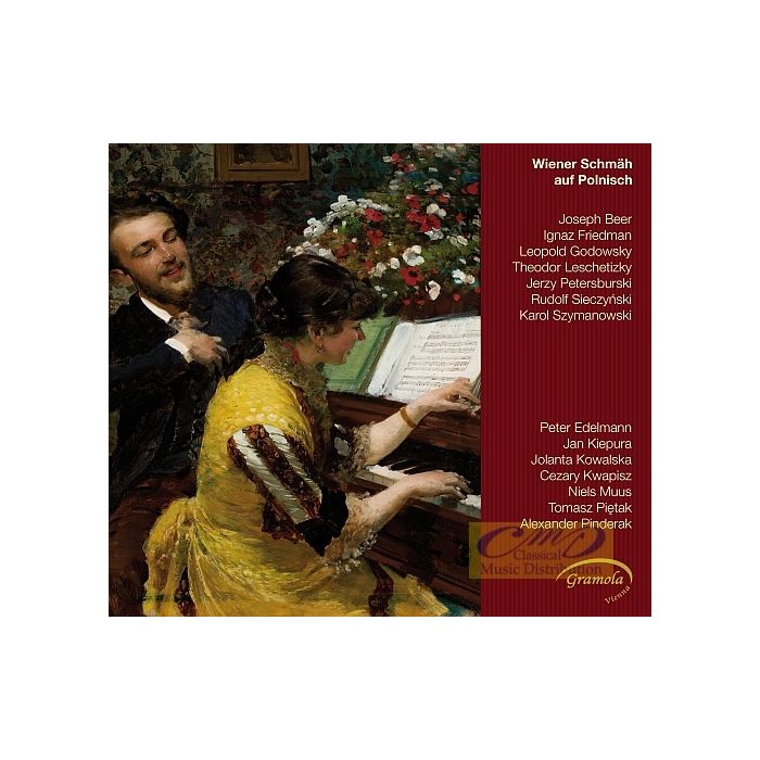 Wiener Schmäh auf Polnisch - Szymanowski, Leszetycki, Petersburski, Friedman, Godowski