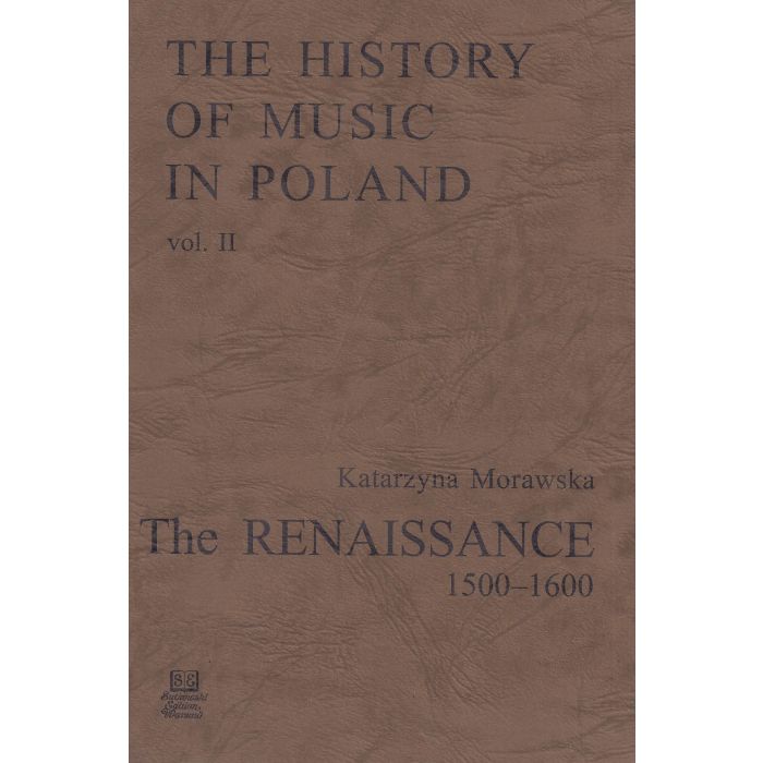 The History of Music in Poland vol II – The Renaissance (1500-1600)