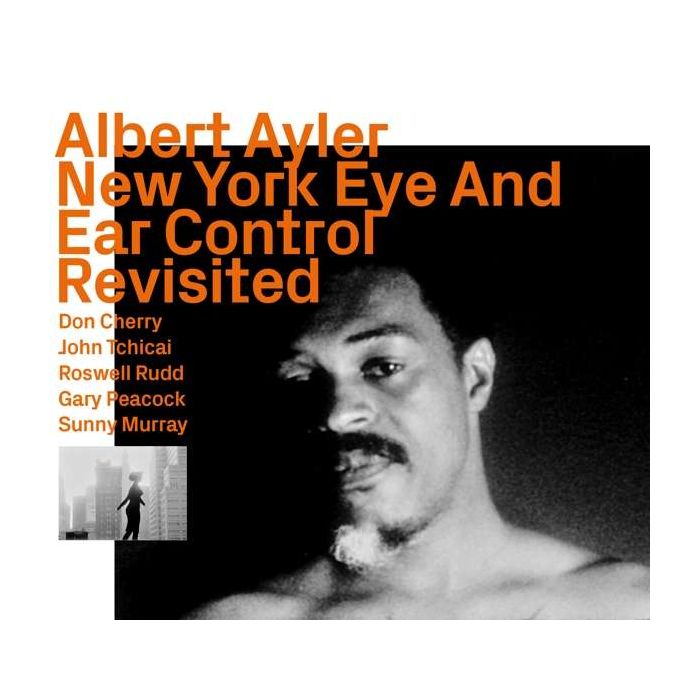 Ayler / Cherry / Tchicai / Rudd / Peacock / Murray: New York Eye And Ear Control