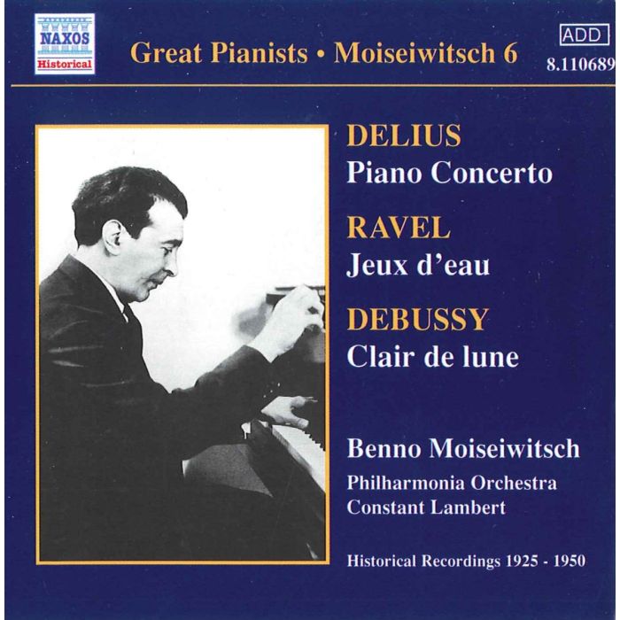 DELIUS: Piano Concerto / RAVEL: Jeux d'eau (Moiseiwitsch, Vol. 6) (1925-1950)