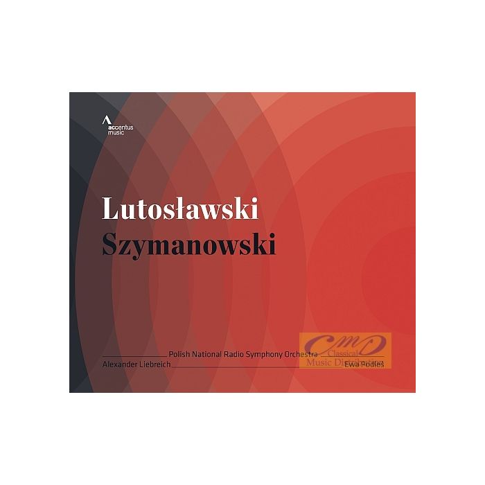 Lutosławski: Concerto for Orchestra / Szymanowski: Poems by Jan Kasprowicz