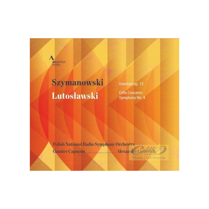 Szymanowski: Overture op. 12 / Lutosławski: Concerto for Cello and Orchestra; Symphony No. 4