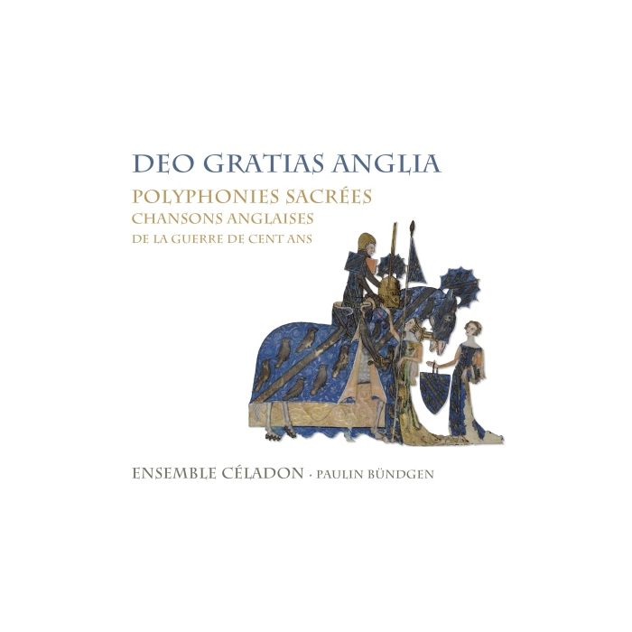 Deo Gratias Anglia - Polyphonies Sacrées, Chansons anglaises de la guerre de cent ans