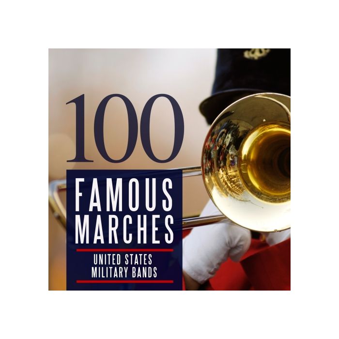 100 Famous Marches - Fucik, Elgar, Strauss, Beethoven, Sousa, Walton, ...